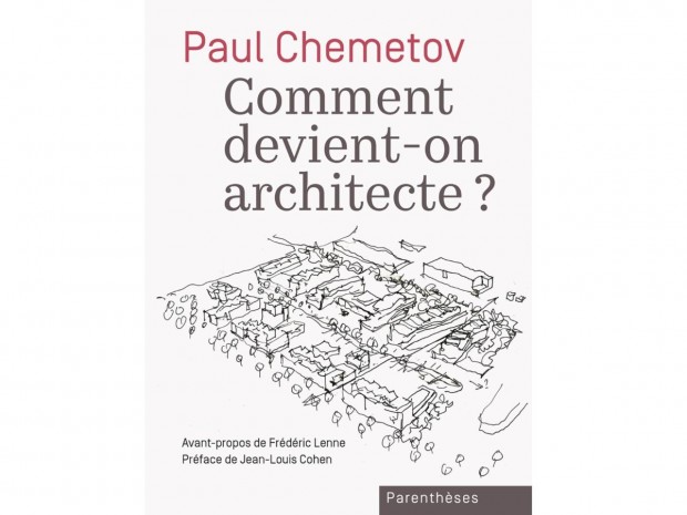 Paul Chemetov Comment devient-on architecte ? livre