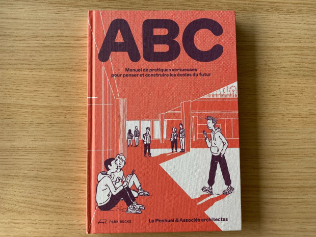 Livre ABC Manuel de pratiques vertueuses pour penser et construire les écoles du futur