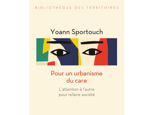 Pour un urbanisme du care Yoann Sportouch livre